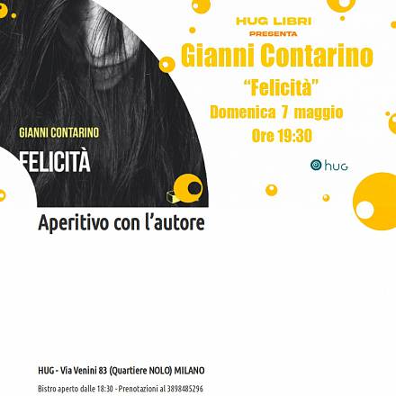 Felicità è il nuovo romanzo di gianni contarino: la presentazione presso hug milano.